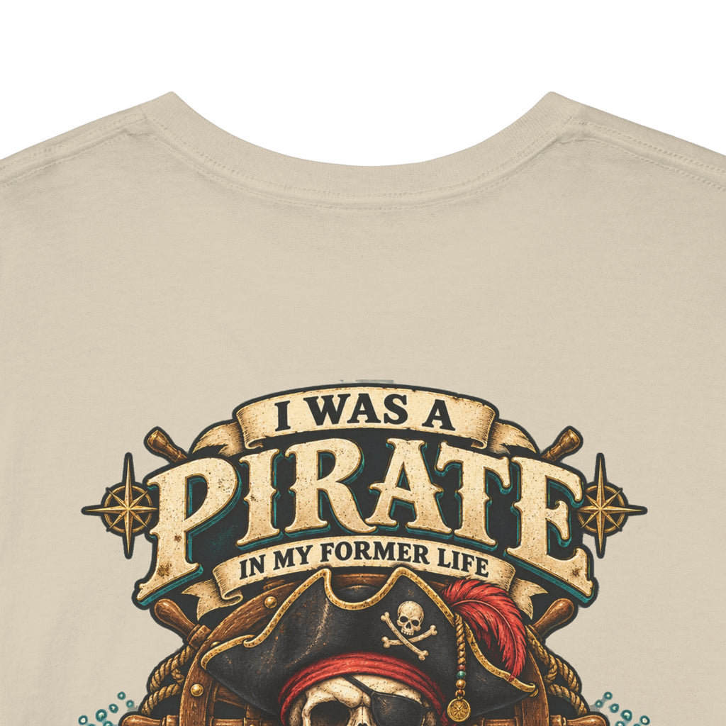 Pirate Skull Tee — "I Was a Pirate" Nautical Skull, Water • Alcohol • Booty • Boats Graphic T‑Shirt