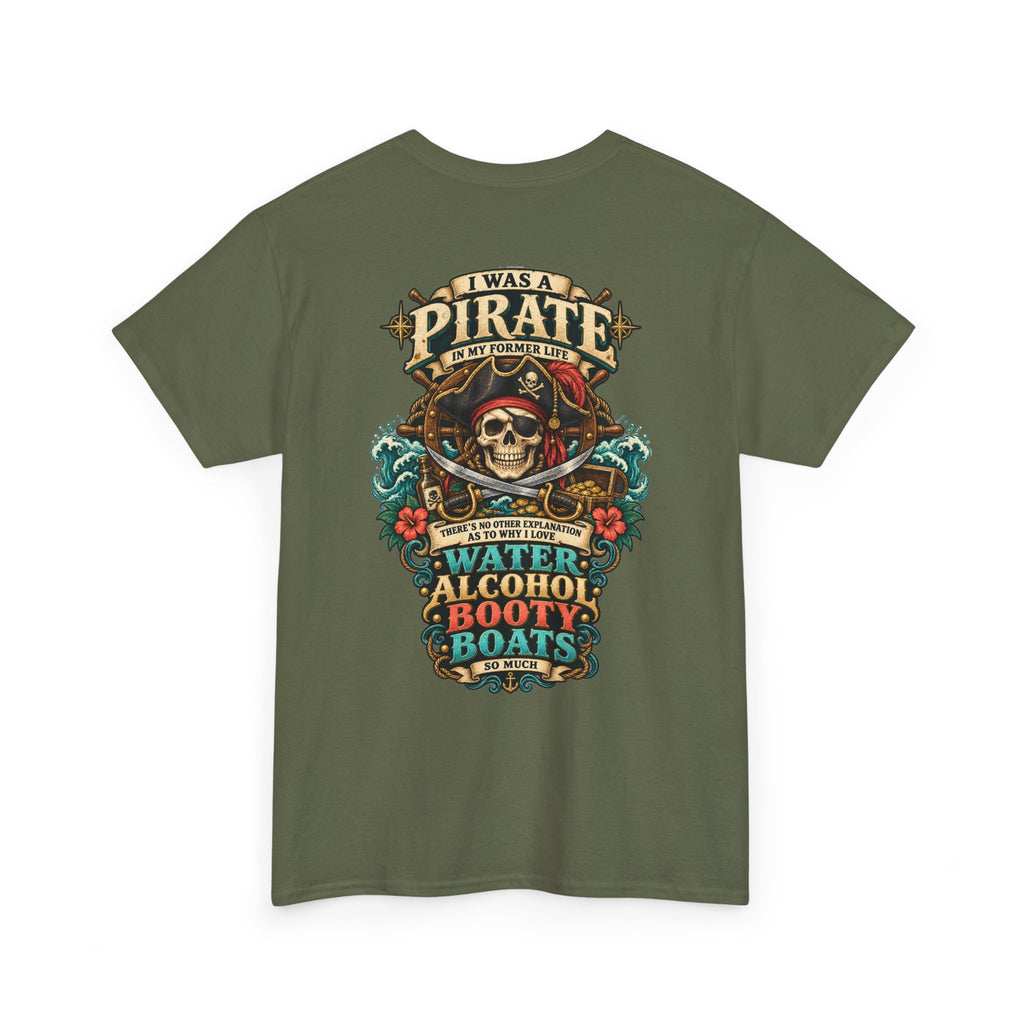 Pirate Skull Tee — "I Was a Pirate" Nautical Skull, Water • Alcohol • Booty • Boats Graphic T‑Shirt