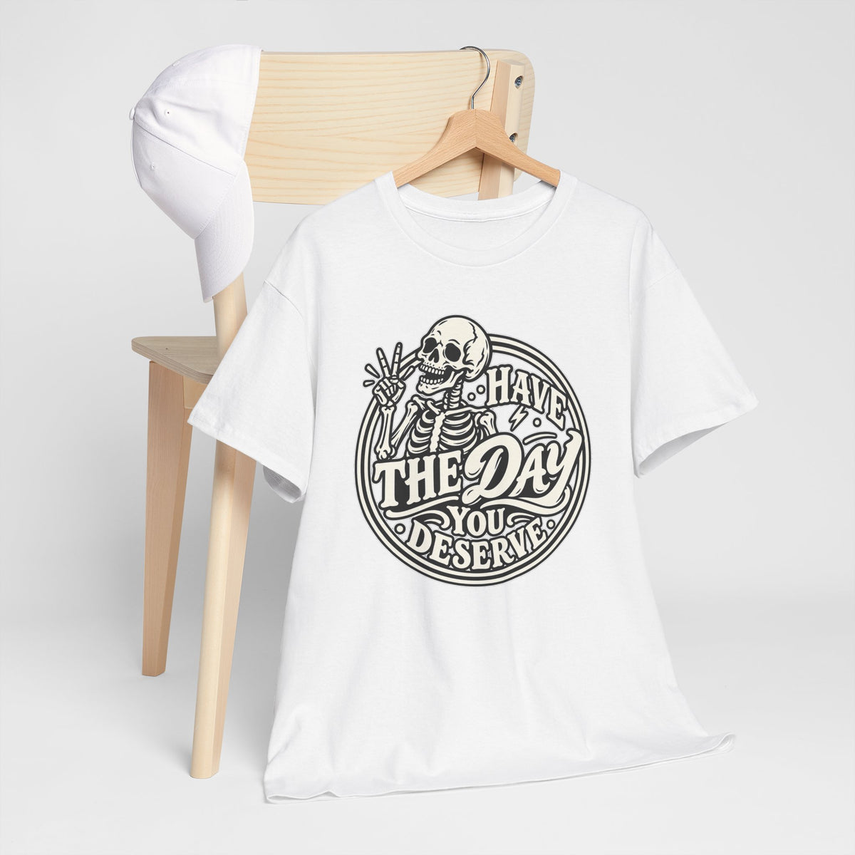 Have the Day You Deserve Tee — Vintage Skeleton Graphic T‑Shirt