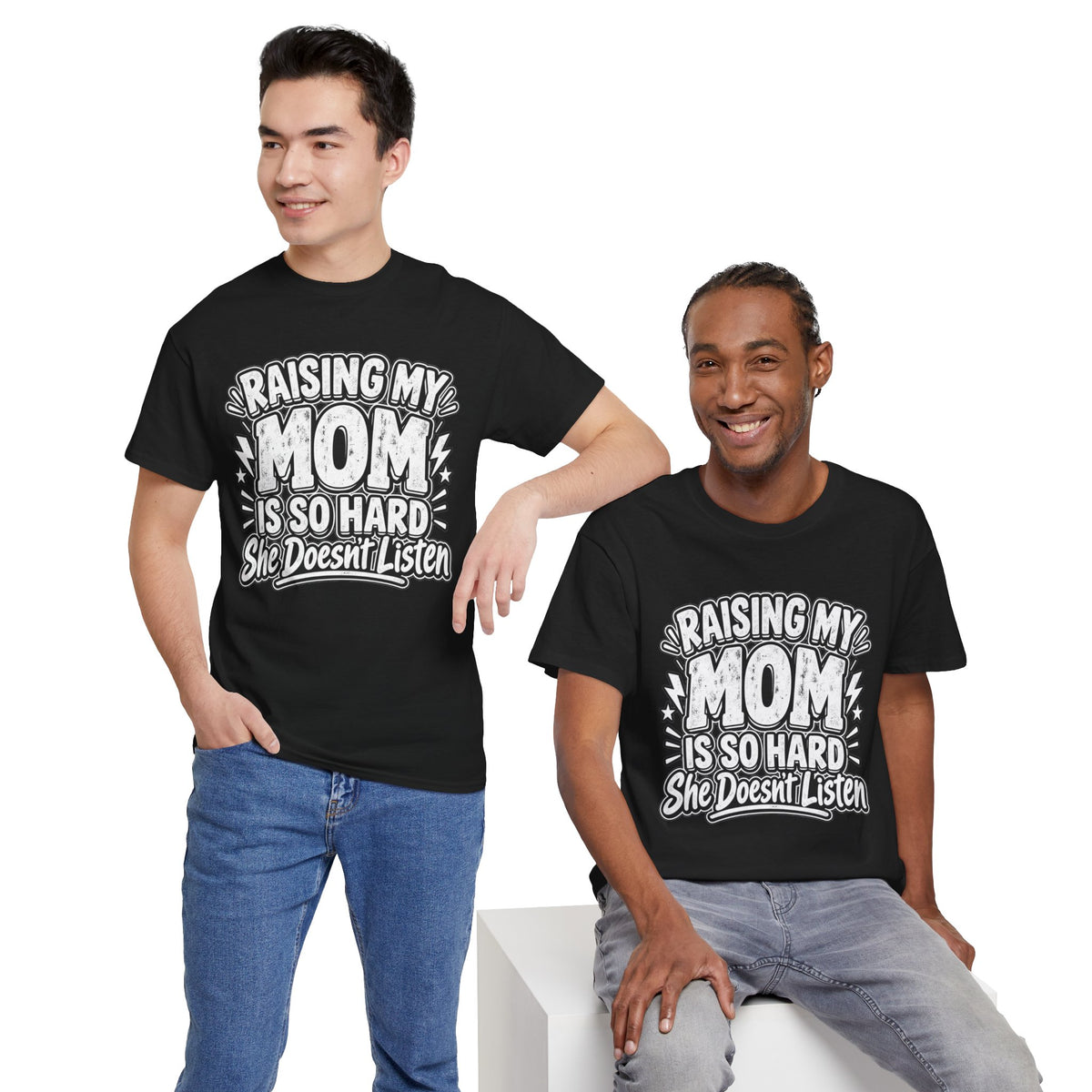 Raising My Mom Is So Hard Tee — Funny Mother-Son Humor Gift