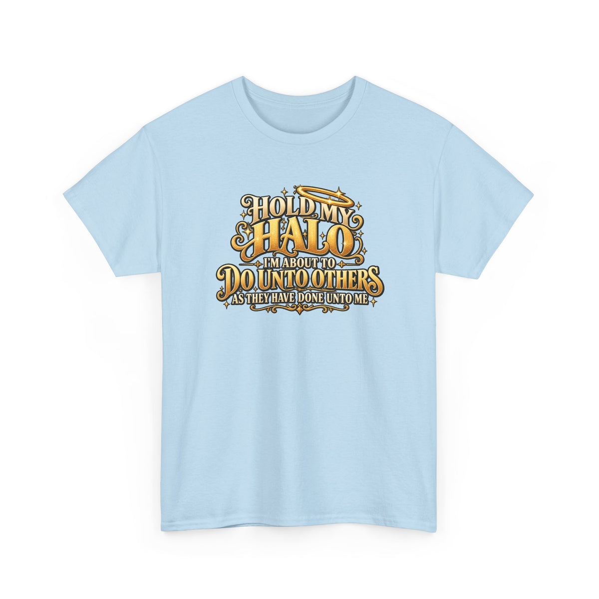 T-Shirt — "Hold My Halo I'm About To Do Unto Others" Vintage Faith Graphic Tee