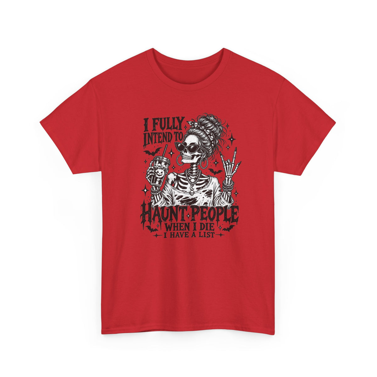 Haunted List Tee — "I Fully Intend to Haunt People When I Die" Graphic T-Shirt