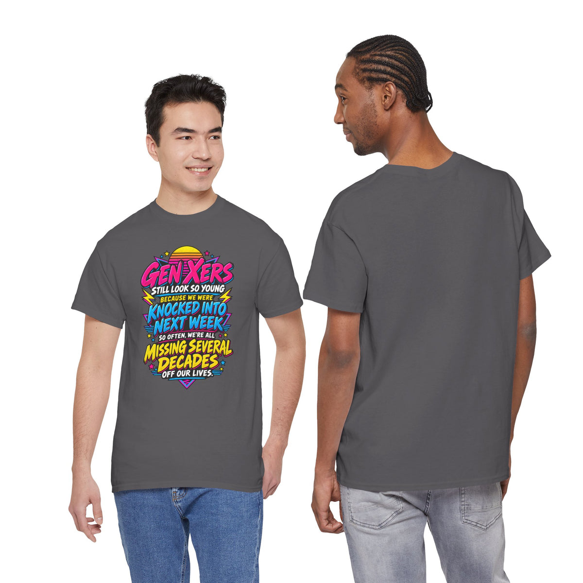 Gen Xers Retro Graphic Tee — “Still Look So Young… Missing Several Decades”