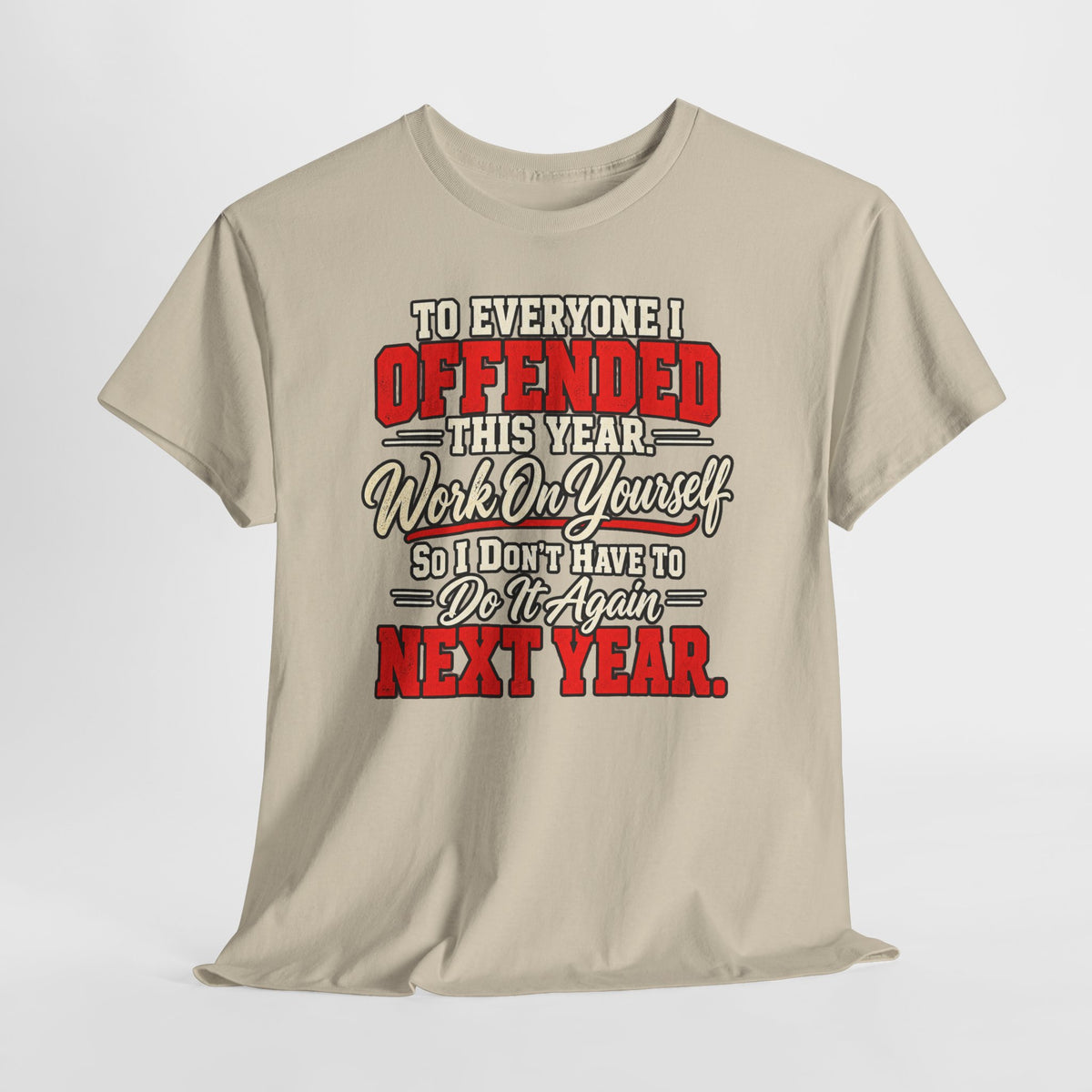 To Everyone I Offended This Year Funny New Year T-Shirt