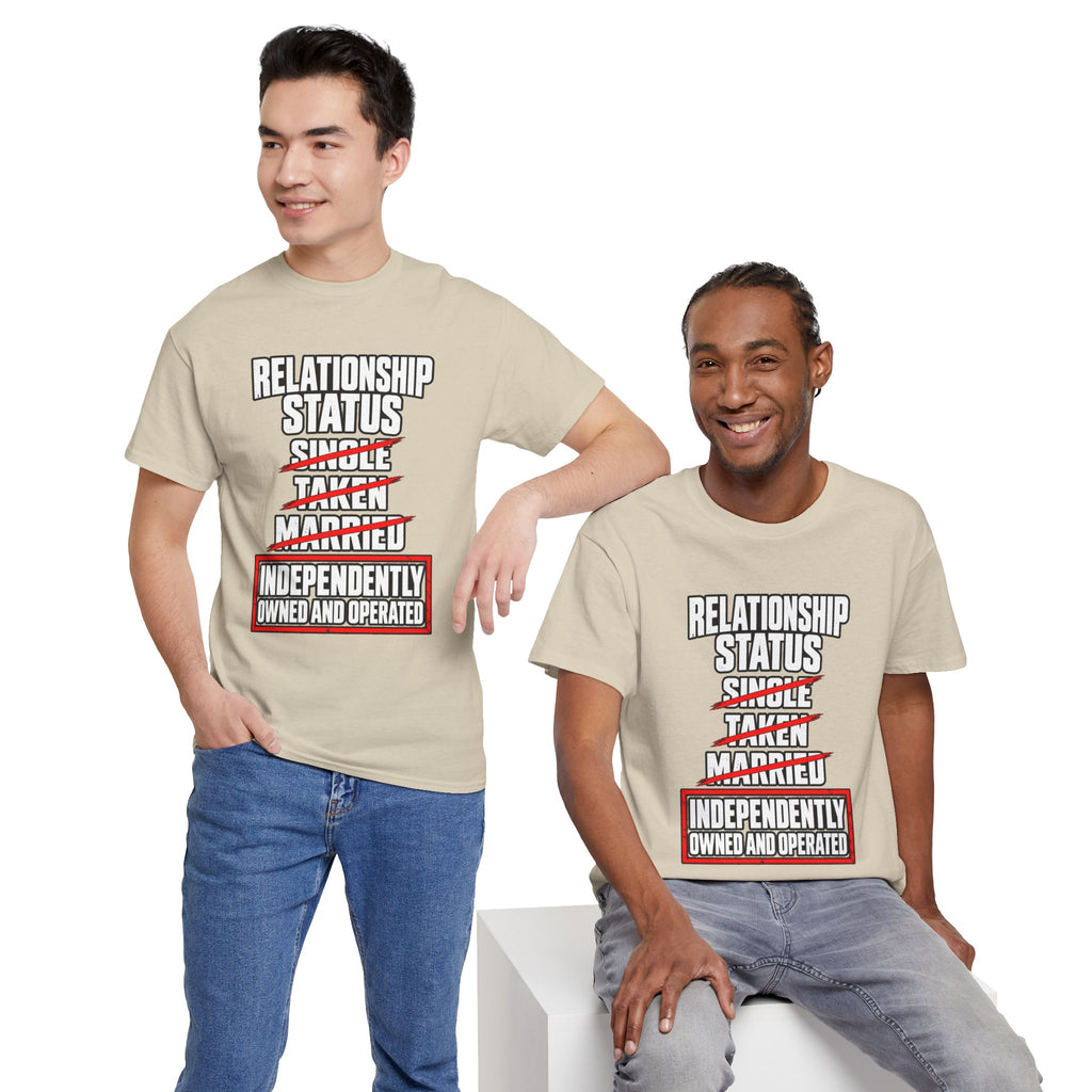 Independently Owned and Operated Relationship Status T-Shirt
