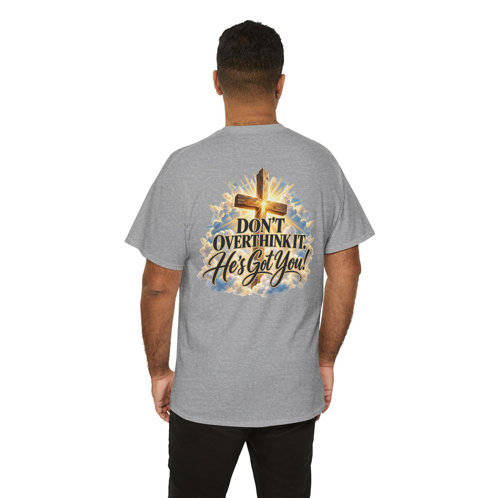 Don't Overthink It He's Got You Tee — Christian Cross Inspirational T‑Shirt