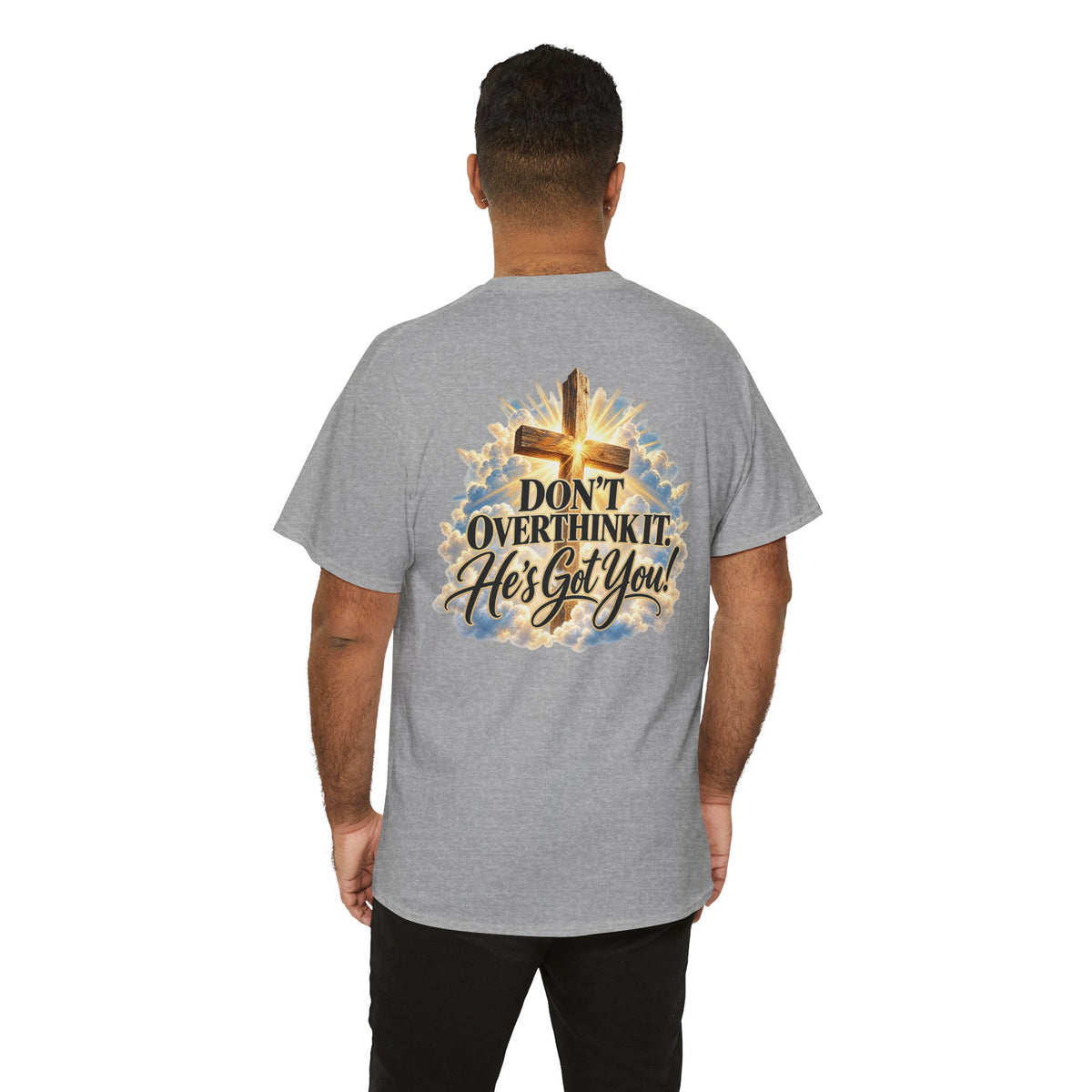 Don't Overthink It He's Got You Tee — Christian Cross Inspirational T‑Shirt