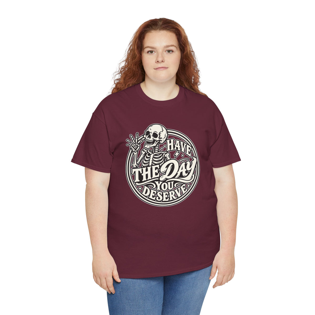 Have the Day You Deserve Tee — Vintage Skeleton Graphic T‑Shirt