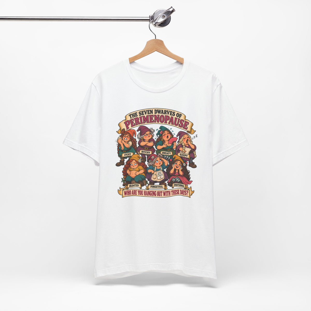Perimenopause Tee — "The Seven Dwarves of Perimenopause" Funny Women’s Health Shirt