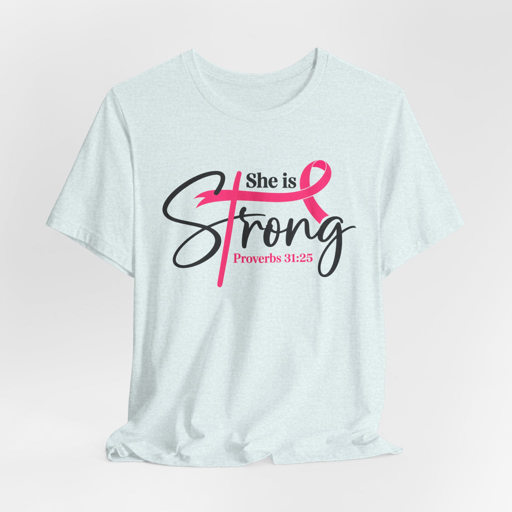 She Is Strong Breast Cancer Awareness Tee — "She is Strong" Proverbs 31:25