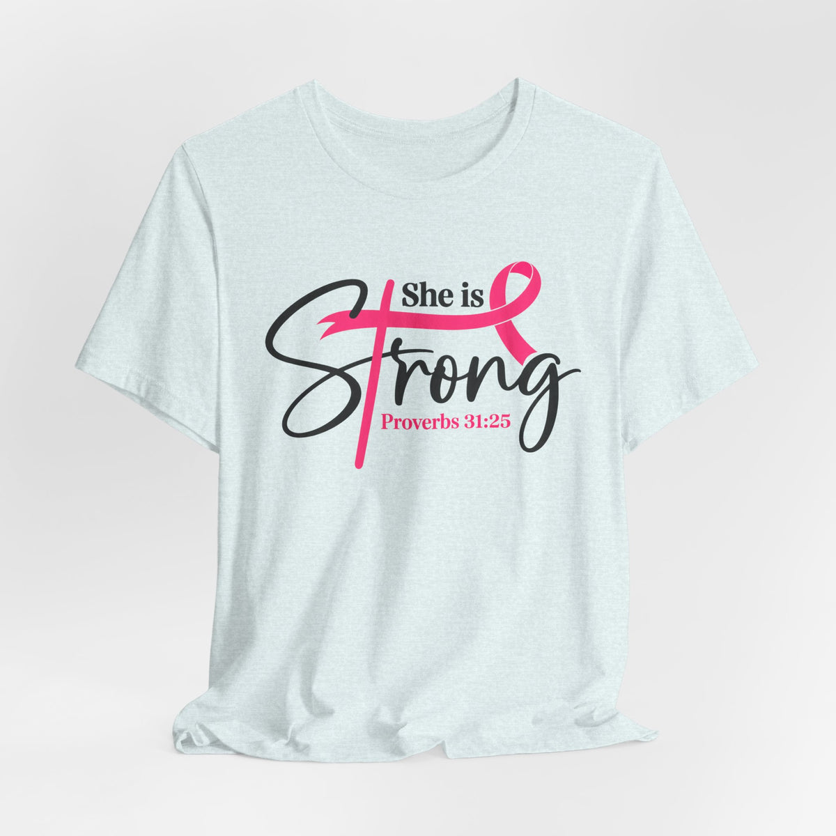 She Is Strong Breast Cancer Awareness Tee — "She is Strong" Proverbs 31:25