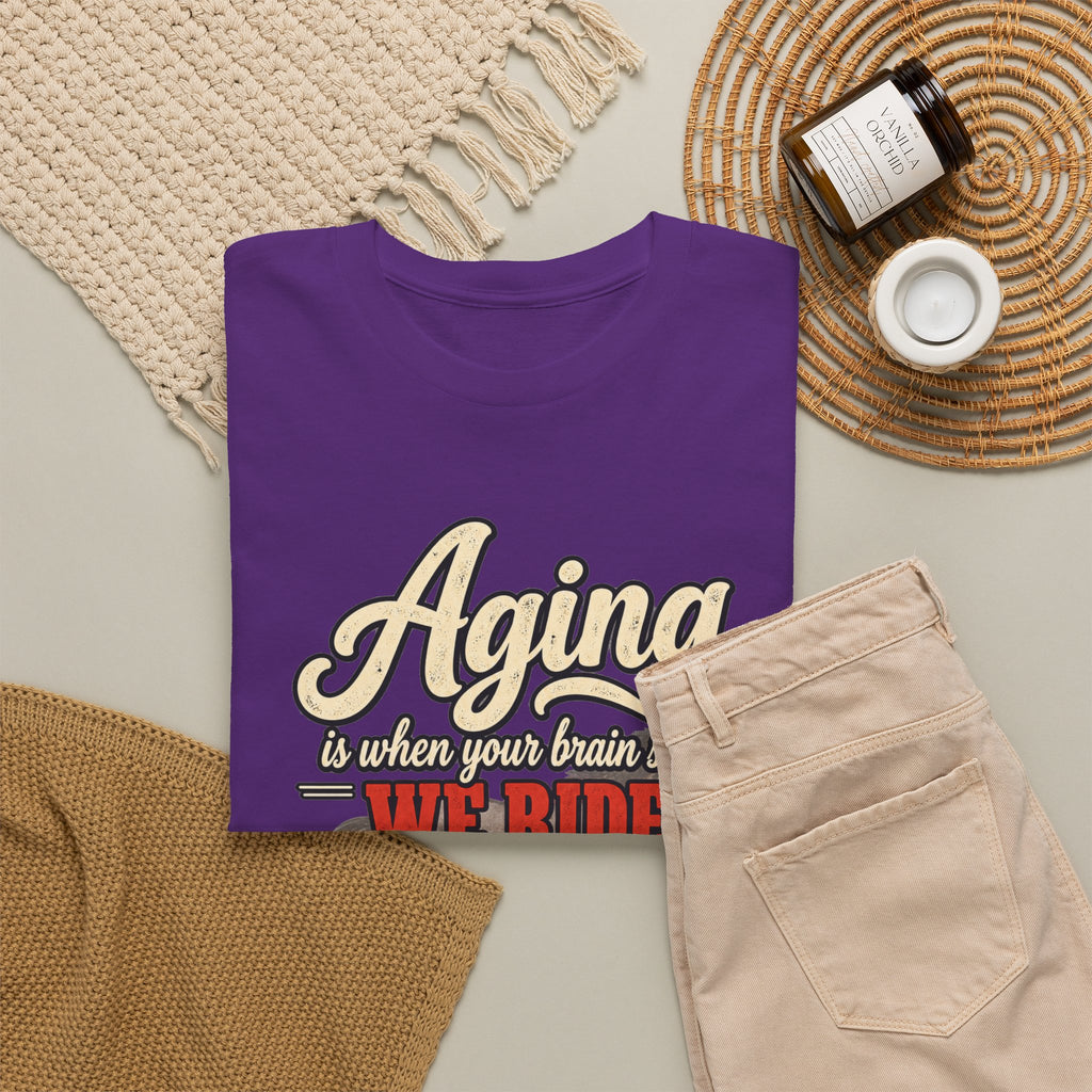 Aging: When Your Brain Says “We Ride at Dawn” Funny Graphic Tee