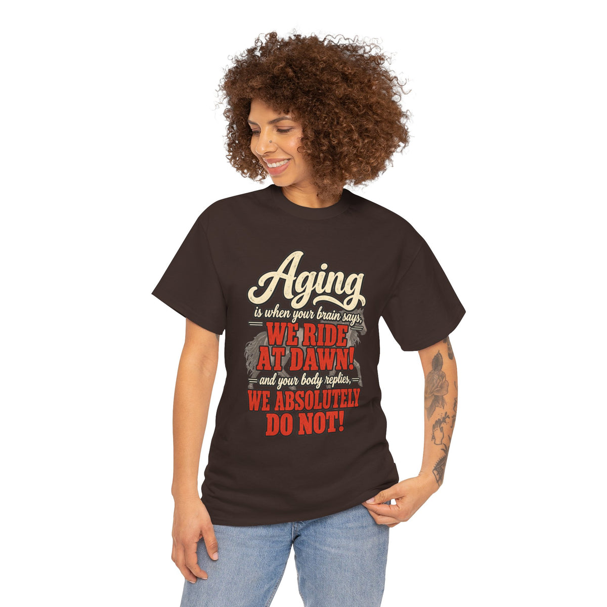 Aging: When Your Brain Says “We Ride at Dawn” Funny Graphic Tee