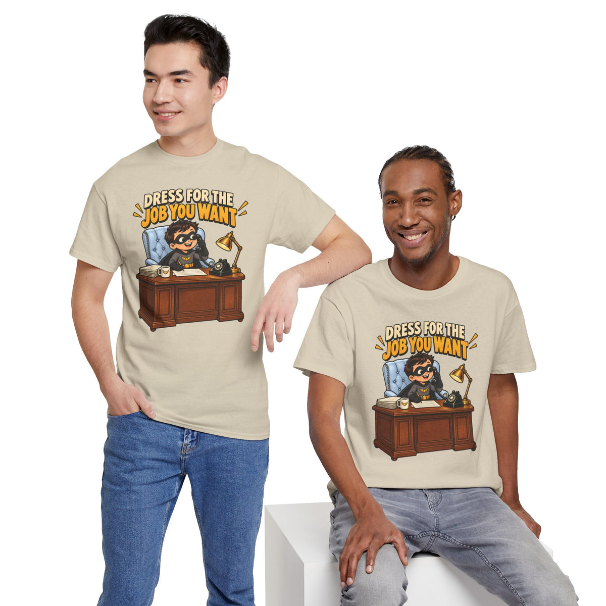 Dress for the Job You Want T-Shirt — Motivational Office Career Tee