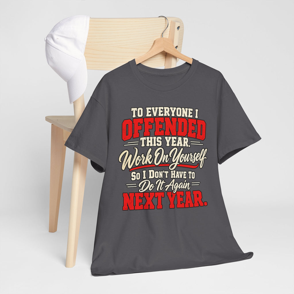 To Everyone I Offended This Year Funny New Year T-Shirt