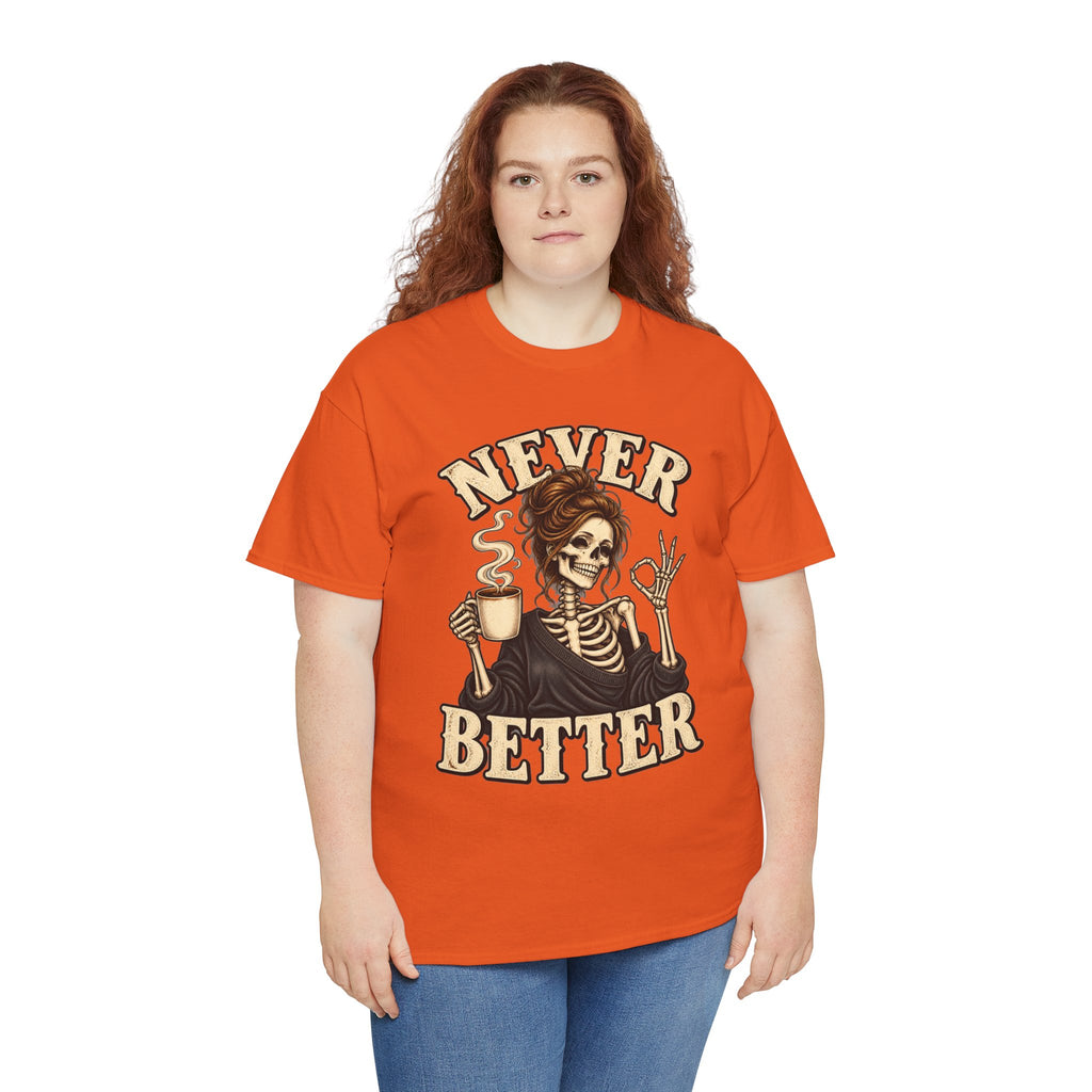 Never Better Skeleton Coffee Graphic Tee