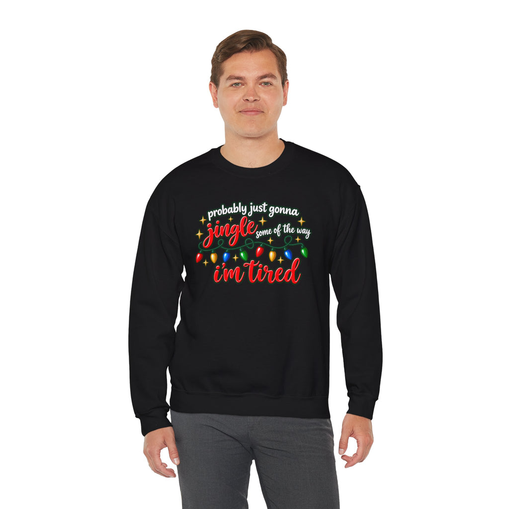Crewneck Sweatshirt - "Probably Just Gonna Jingle Some of the Way I'm Tired" Christmas Lights Graphic