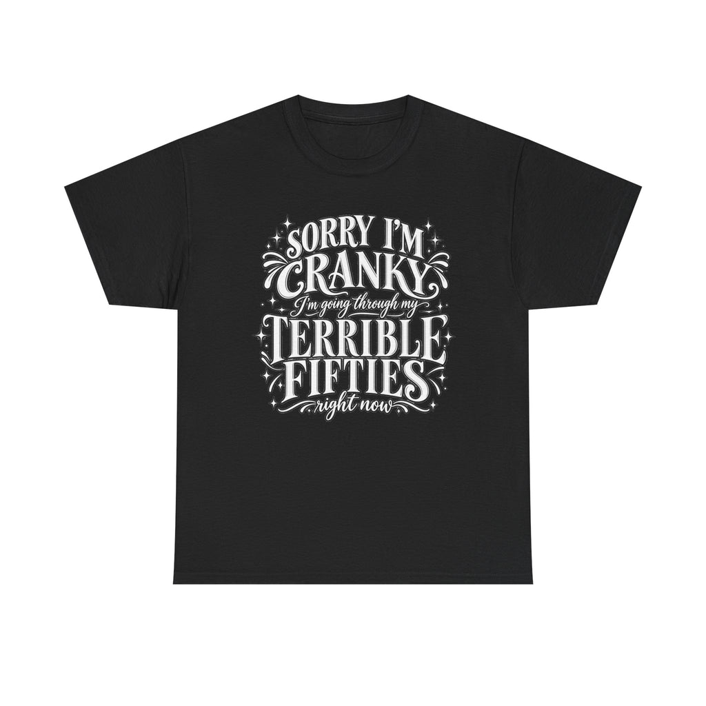 Sorry I'm Cranky—Terrible Fifties Funny Graphic Tee