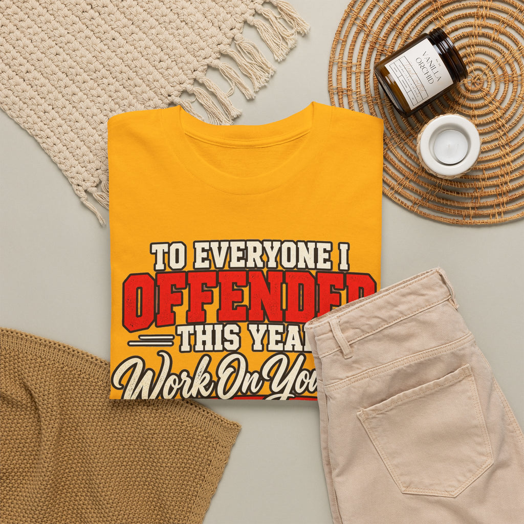 To Everyone I Offended This Year Funny New Year T-Shirt