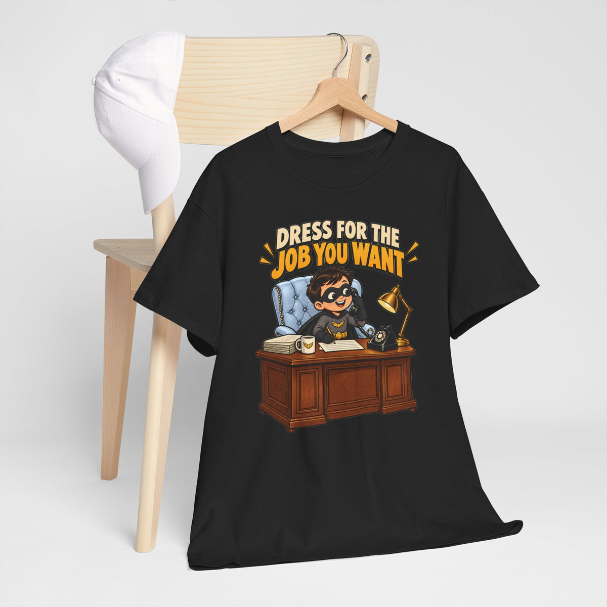Dress for the Job You Want T-Shirt — Motivational Office Career Tee