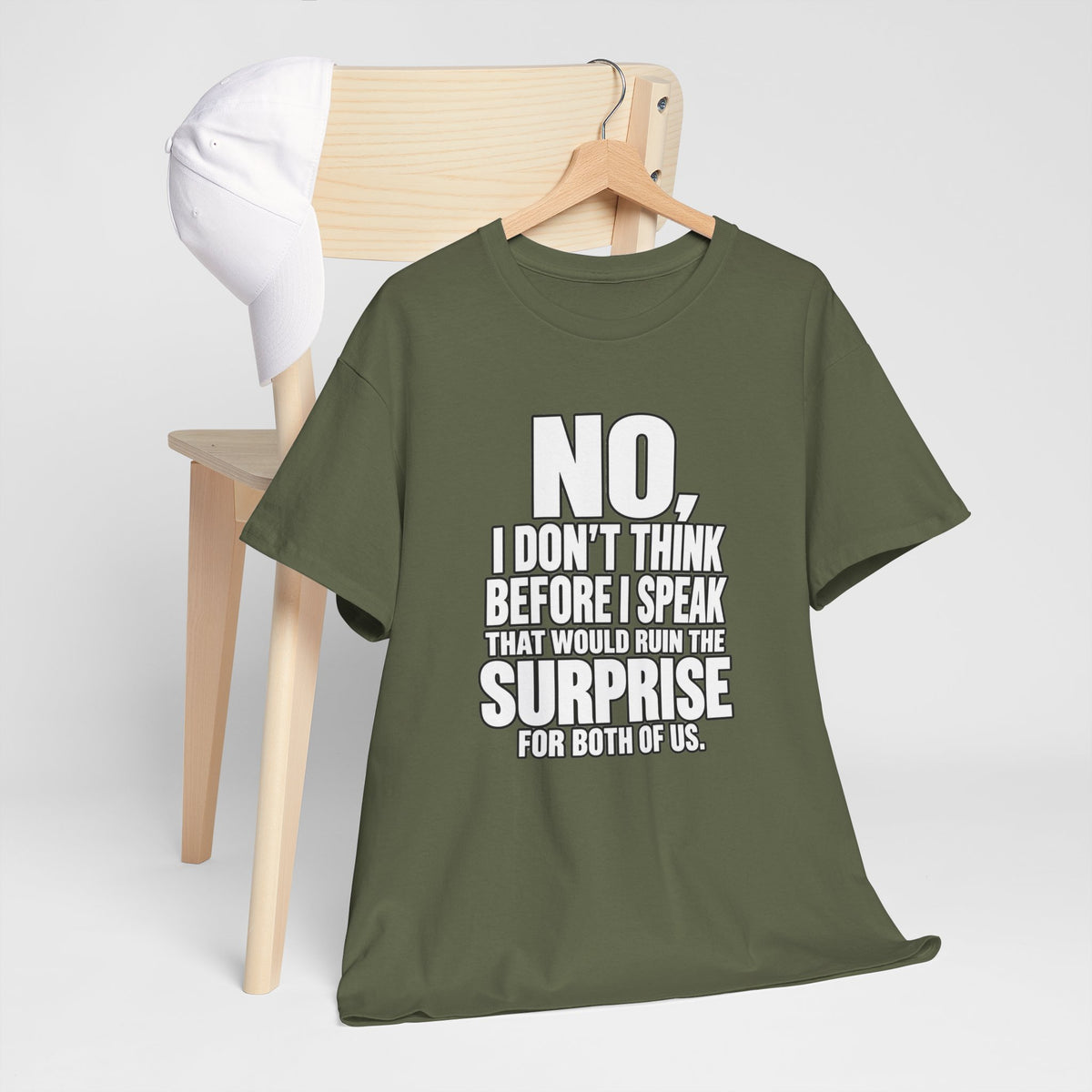 T‑Shirt — "No, I Don't Think Before I Speak That Would Ruin the Surprise" Funny Quote Tee