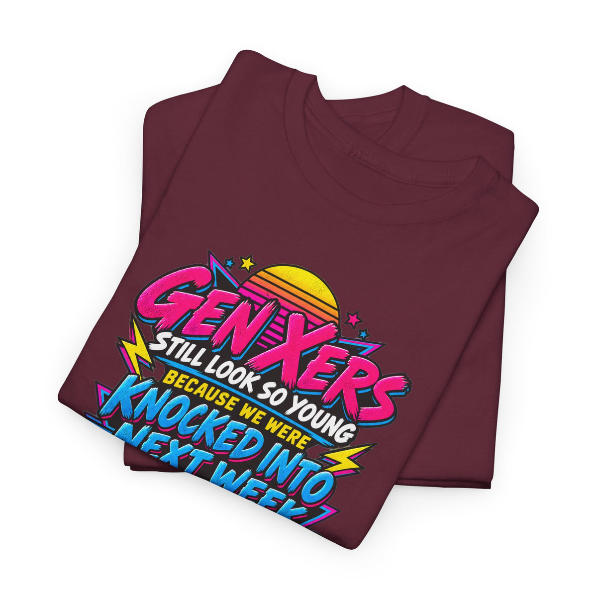 Gen Xers Retro Graphic Tee — “Still Look So Young… Missing Several Decades”