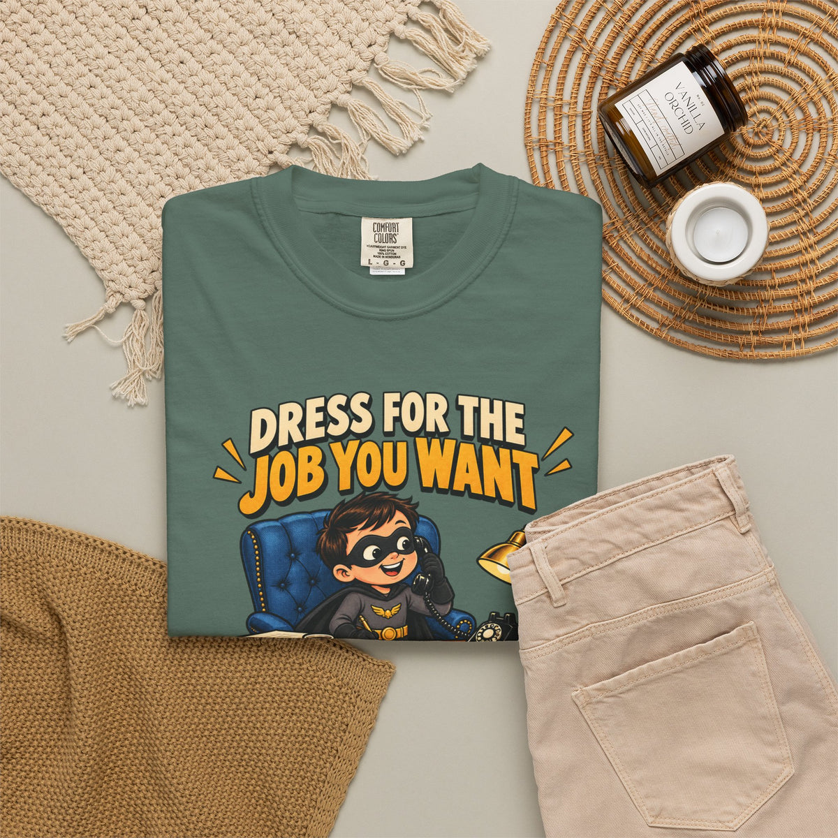 Dress for the Job You Want T-Shirt — Funny Office Career Motivation Tee