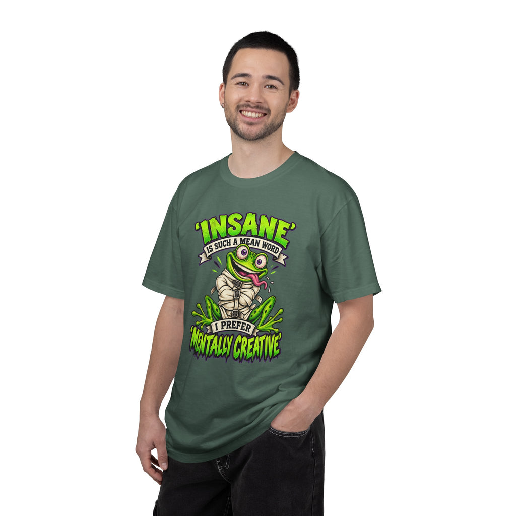 Insane? I Prefer Mentally Creative — Graphic T-Shirt