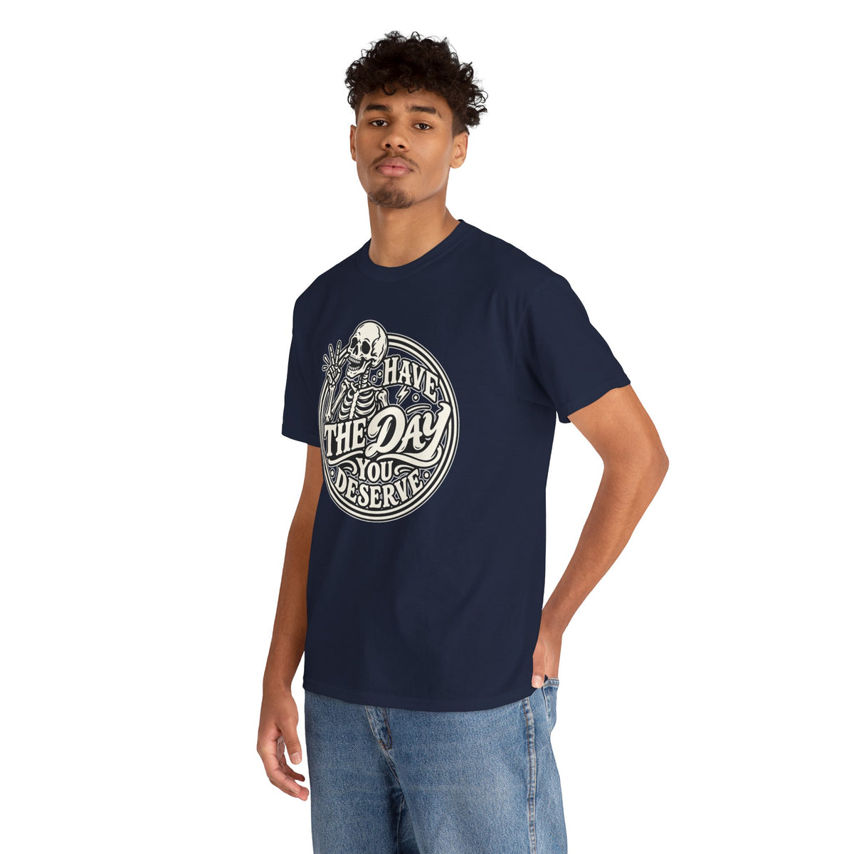 Have the Day You Deserve Tee — Vintage Skeleton Graphic T‑Shirt