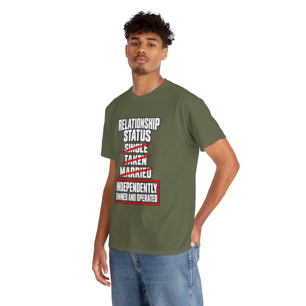 Independently Owned and Operated Relationship Status T-Shirt
