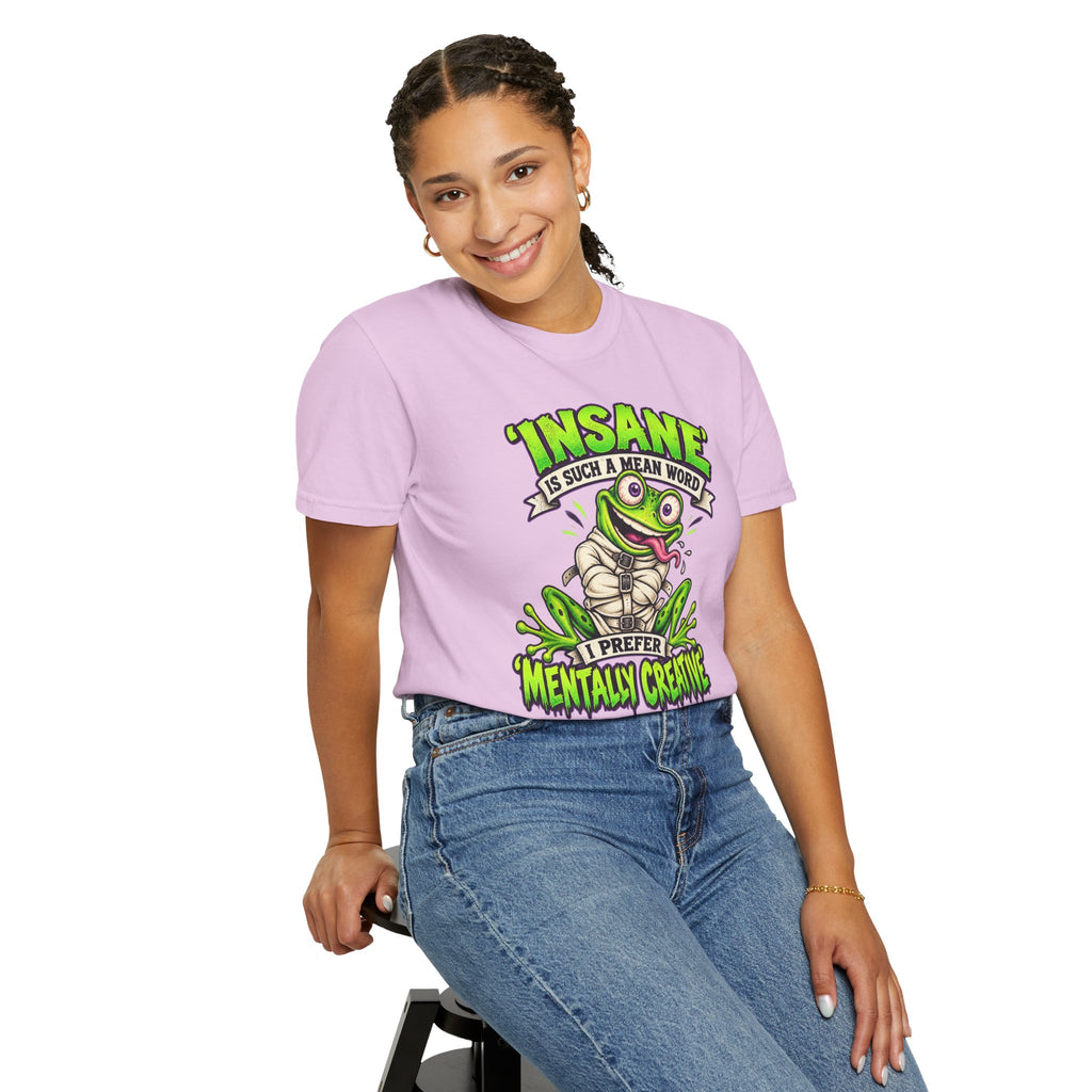 Insane? I Prefer Mentally Creative — Graphic T-Shirt