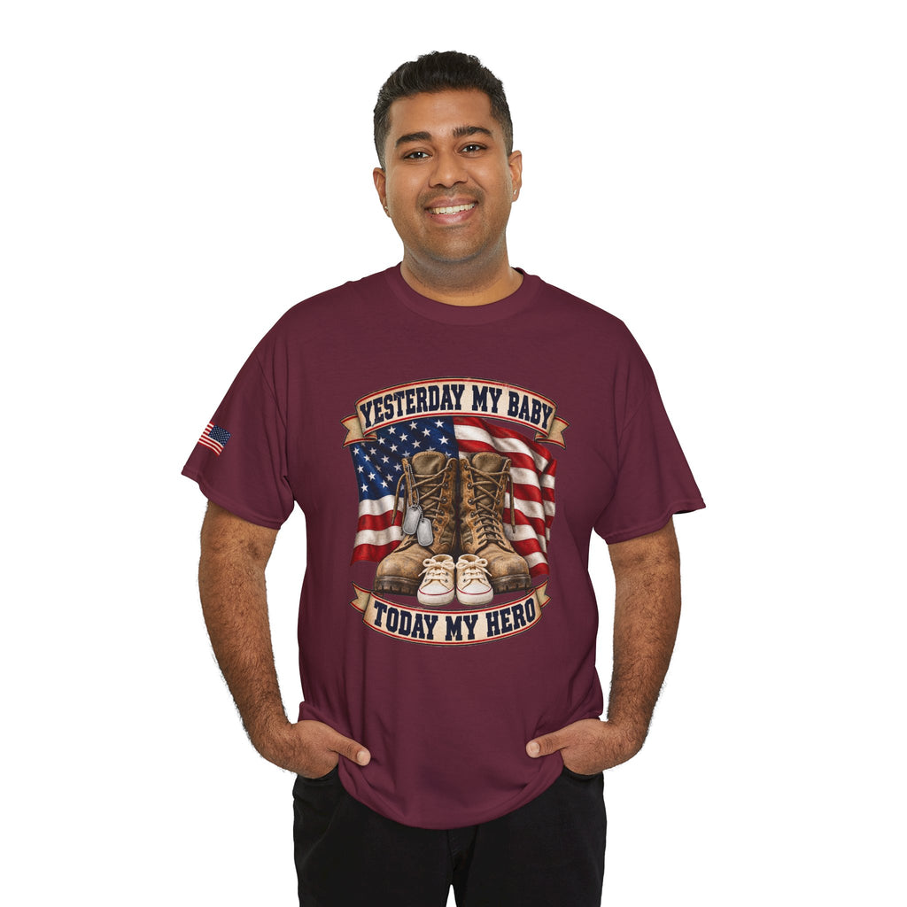 Yesterday My Baby, Today My Hero Military Tribute Tee