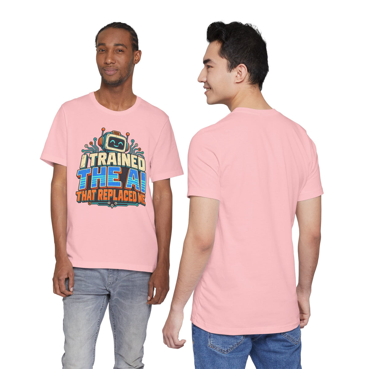 T-Shirt — I Trained the AI That Replaced Me Funny Tech Worker Tee