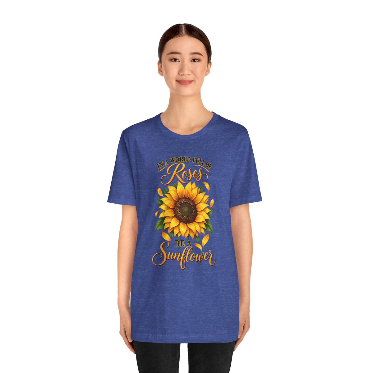 Be a Sunflower T-Shirt | Inspirational Floral Graphic