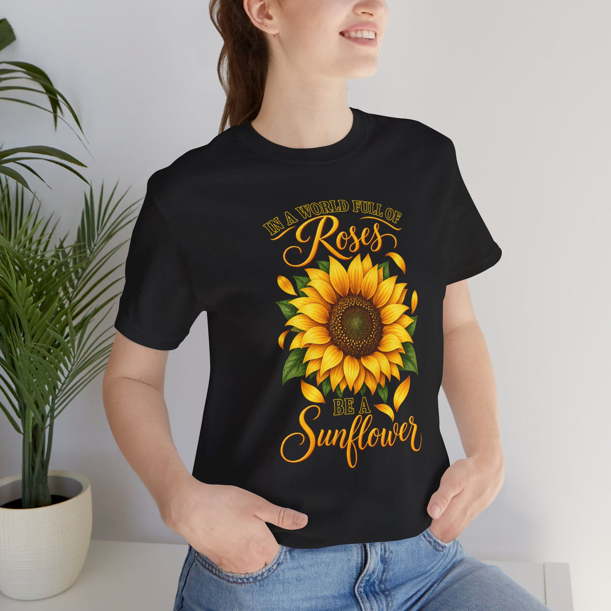 Be a Sunflower T-Shirt | Inspirational Floral Graphic