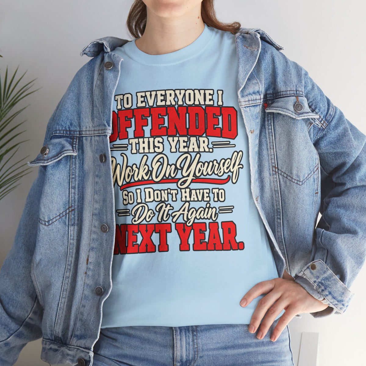 To Everyone I Offended This Year Funny New Year T-Shirt