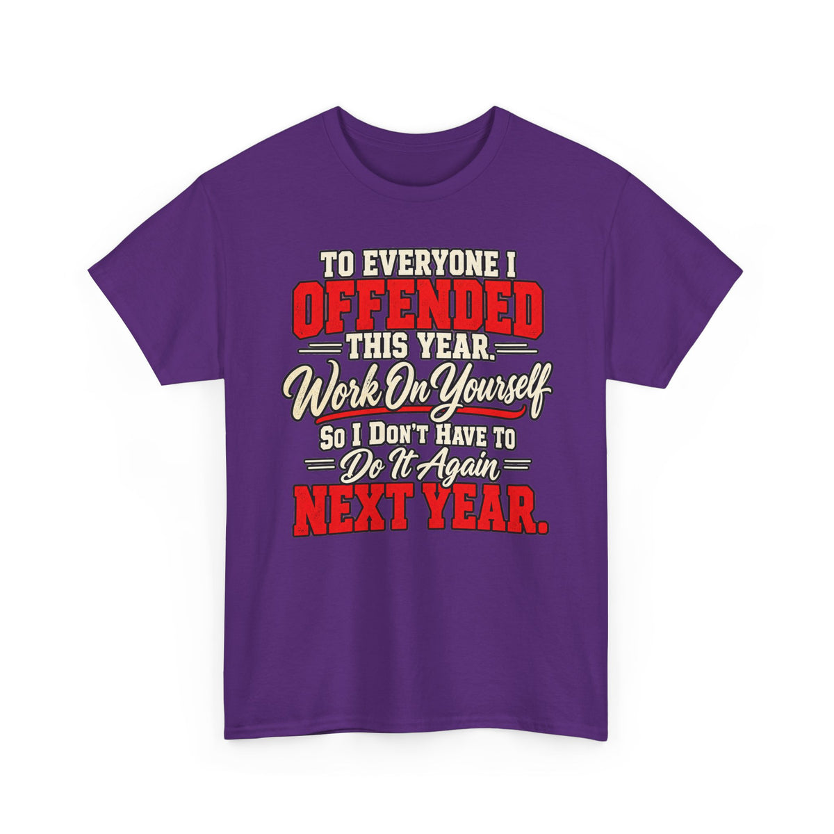To Everyone I Offended This Year Funny New Year T-Shirt