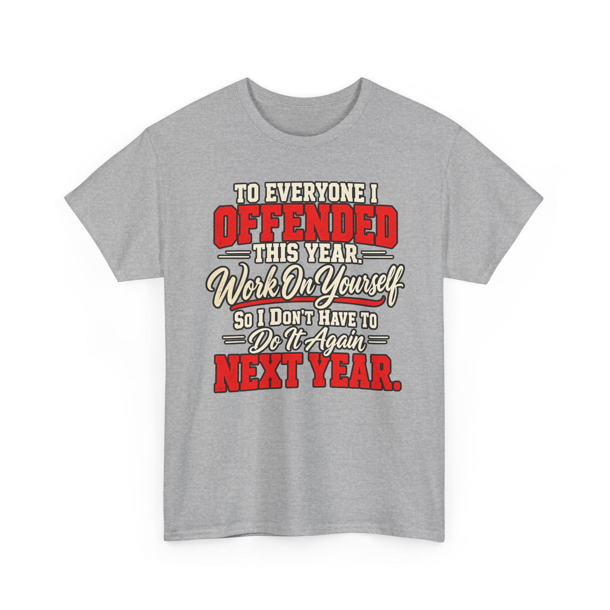 To Everyone I Offended This Year Funny New Year T-Shirt