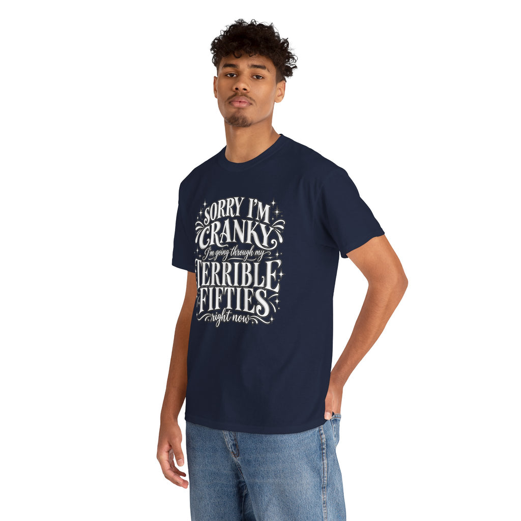 Sorry I'm Cranky—Terrible Fifties Funny Graphic Tee