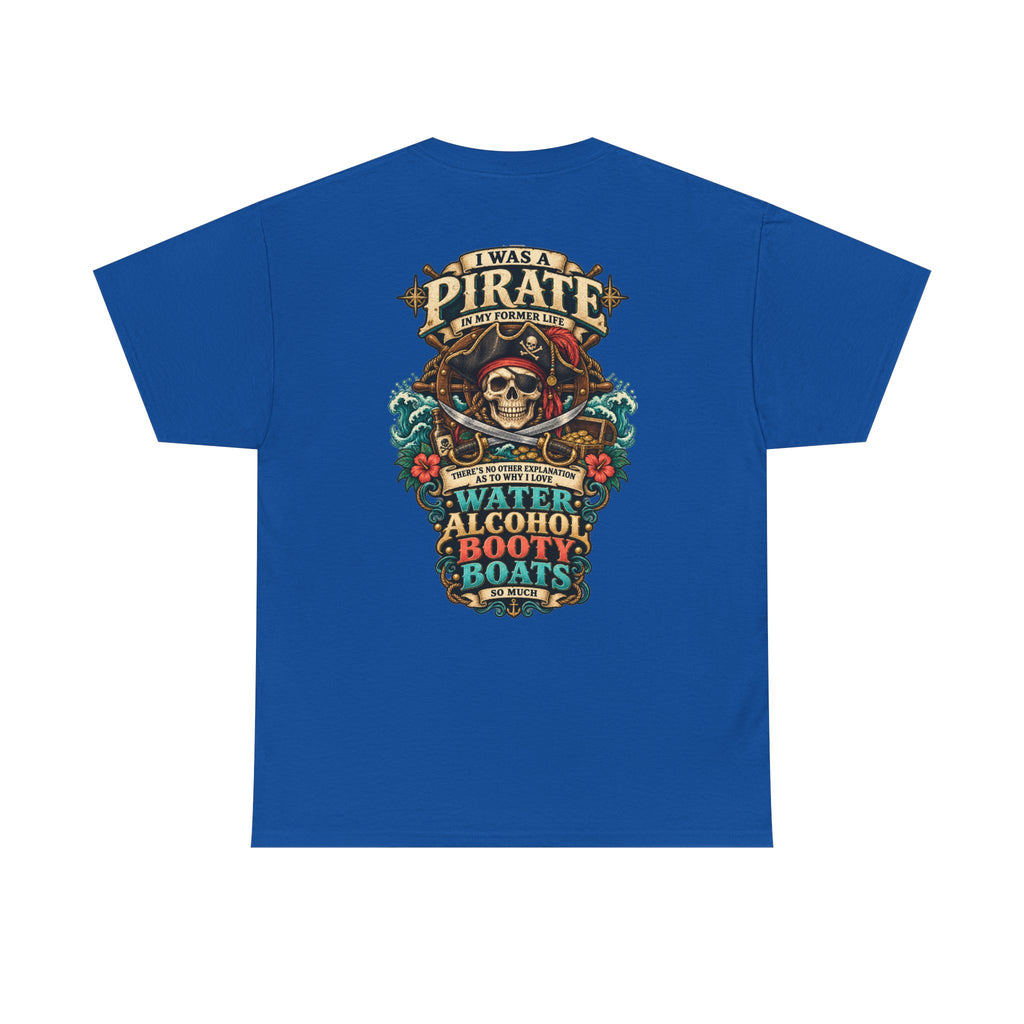 Pirate Skull Tee — "I Was a Pirate" Nautical Skull, Water • Alcohol • Booty • Boats Graphic T‑Shirt