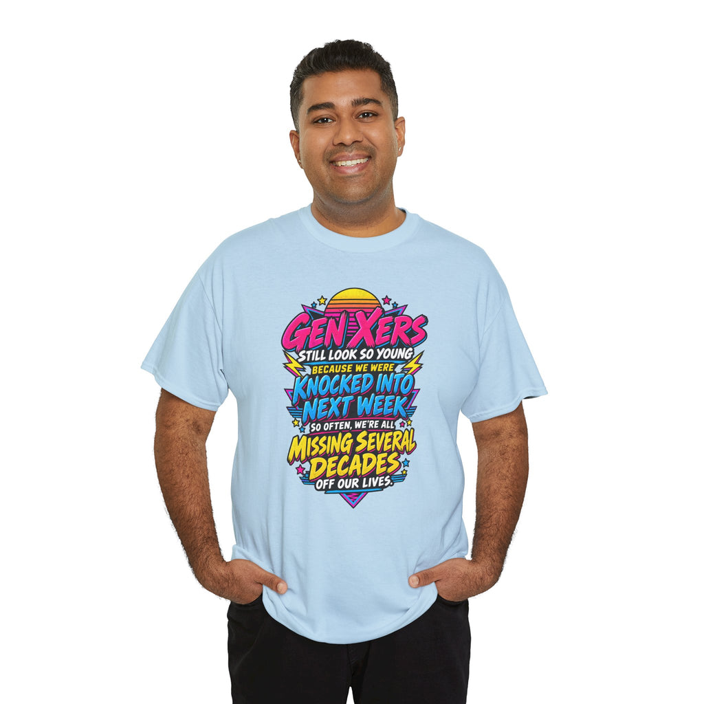 Gen Xers Retro Graphic Tee — “Still Look So Young… Missing Several Decades”
