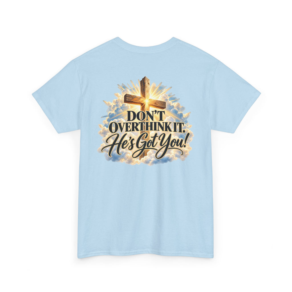 Don't Overthink It He's Got You Tee — Christian Cross Inspirational T‑Shirt