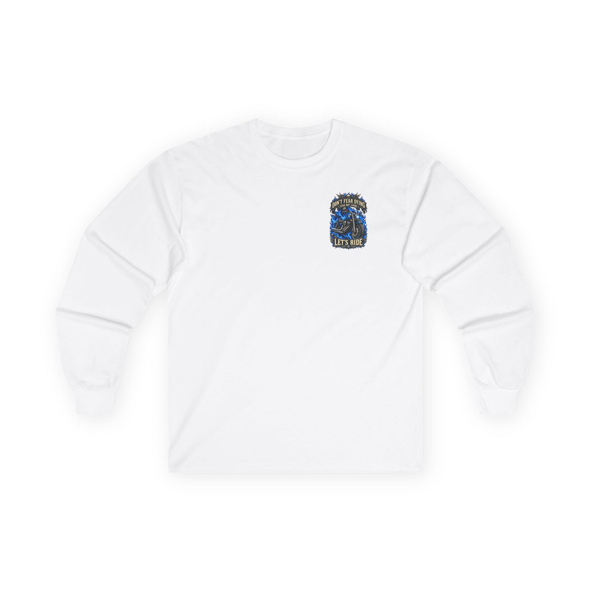 Don't Fear Dying Motorcycle Long Sleeve Tee