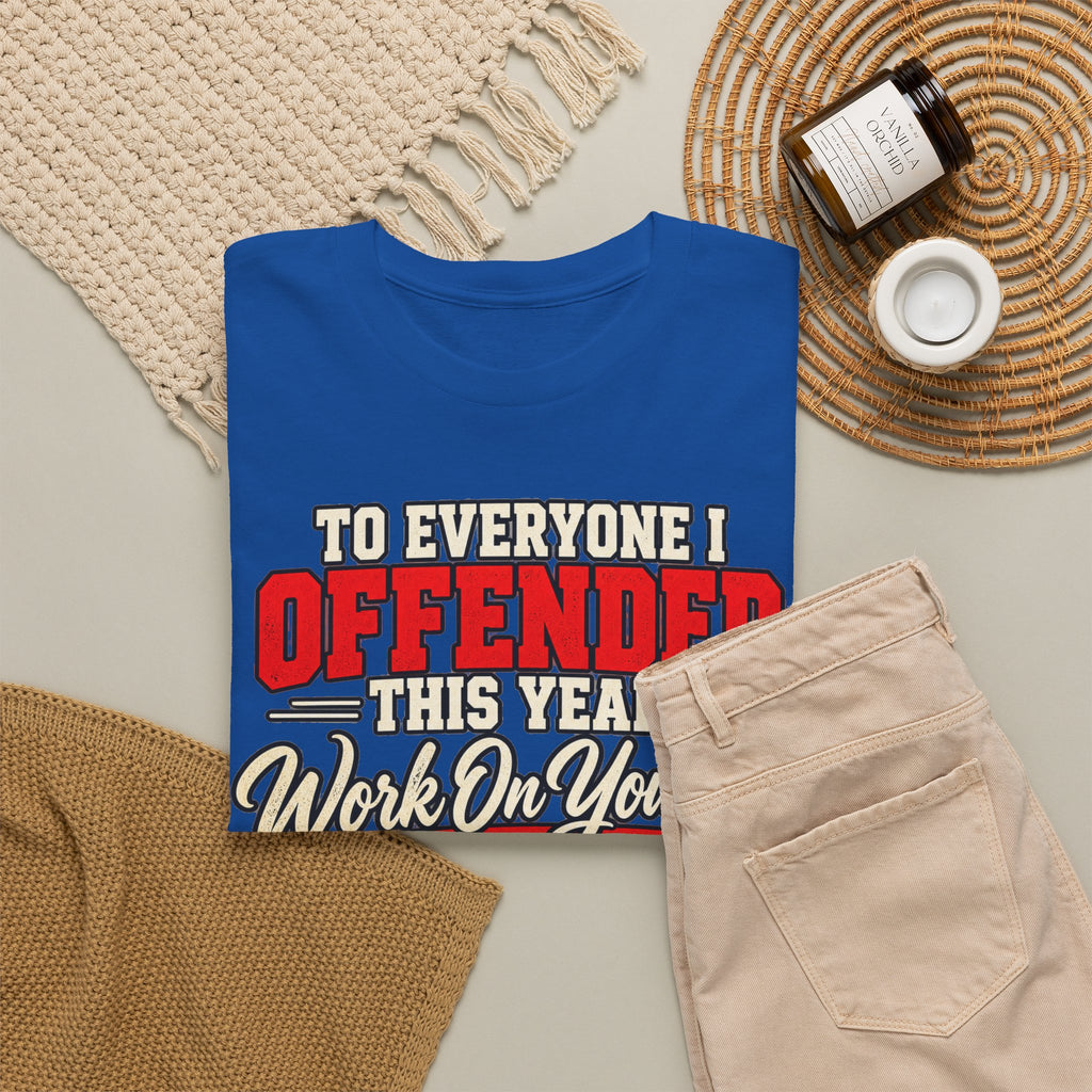 To Everyone I Offended This Year Funny New Year T-Shirt