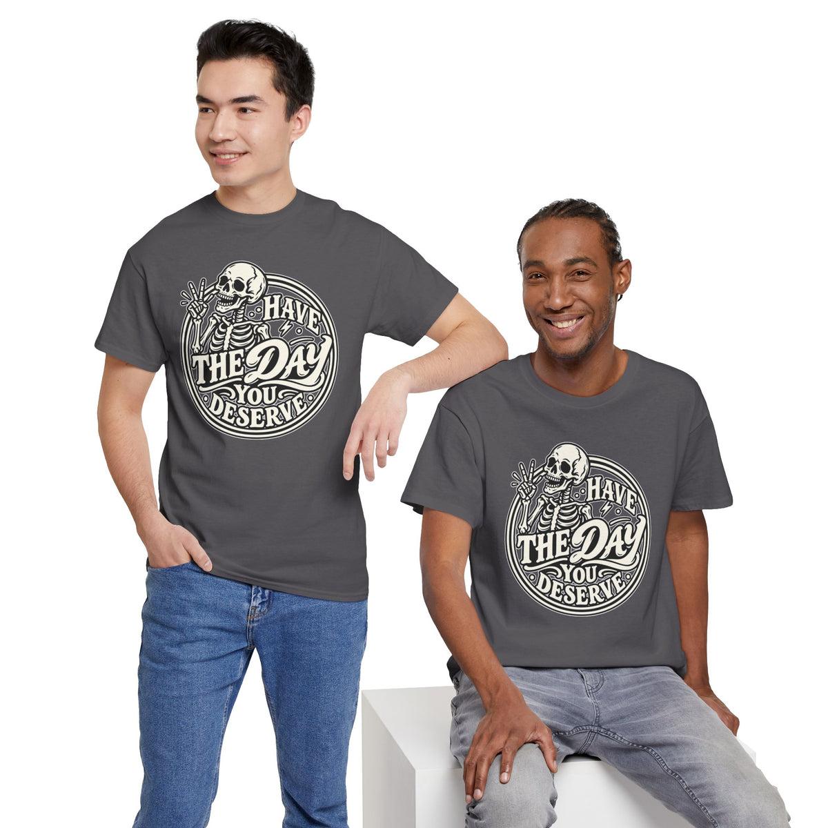 Have the Day You Deserve Tee — Vintage Skeleton Graphic T‑Shirt