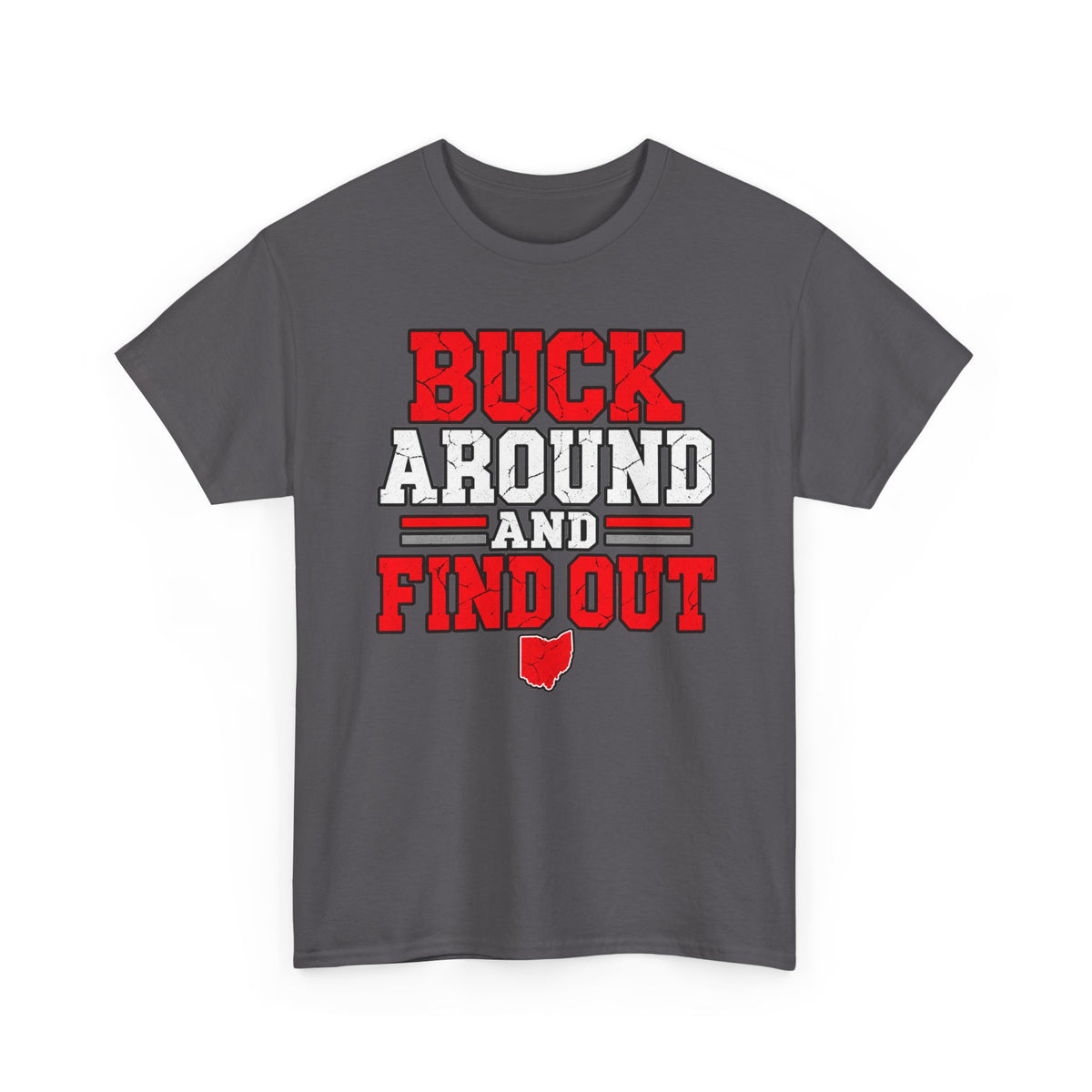Buck Around and Find Out T‑Shirt — Funny Hunting / Ohio Pride Tee