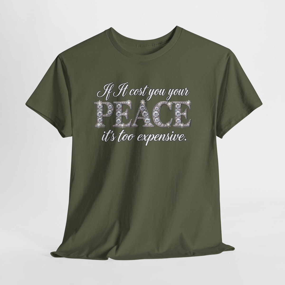 Peace Is Not Your Weakness Tee – "If it costs you your PEACE it's too expensive" Inspirational Graphic T-Shirt