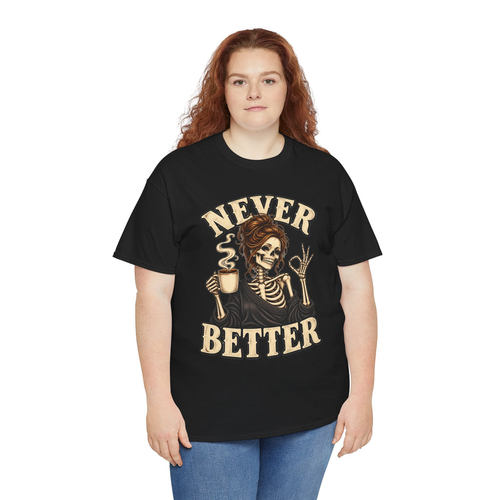 Never Better Skeleton Coffee Graphic Tee