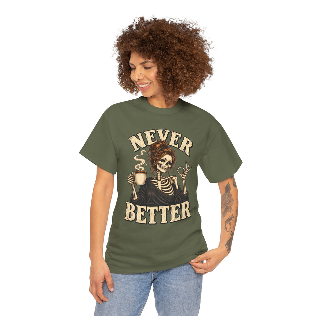 Never Better Skeleton Coffee Graphic Tee