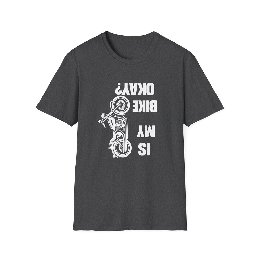 Motorcycle T‑Shirt — "Is My Bike Okay?" Bold Biker Tee